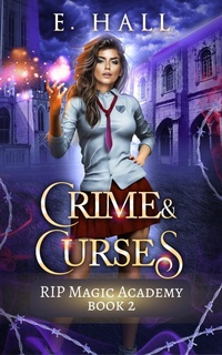 Enlarge image Cover: Crime and Curses (RIP Magic Academy, #2) - E. Hall