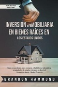 Cover: Inversion Inmobiliaria en Bienes Raices en los Estados Unidos - Brandon Hammond