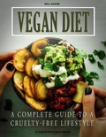 Cover: Vegan Diet: A Complete Guide to a Cruelty Free Lifestyle (Healthy Living, #1) - Healthy Living