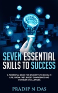 Cover: Seven Essential Skills to Success - Pradip Narayan Das