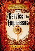 Cover: In Service to the Empresses (A series of short gaslamp steampunk adventures books exploring a magic future world, #4) - Leeland Artra Author