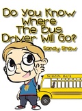 Cover: Do You Know Where the Bus Driver Will Go? - Xlibris Us