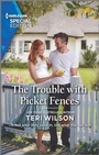 Cover: The Trouble with Picket Fences - Harlequin Special Edition