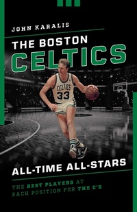 Enlarge image Cover: The Boston Celtics All-Time All-Stars - The Lyons Press