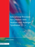 Cover: Educational Provision for Children with Autism and Asperger Syndrome - David Fulton Publishers Ltd