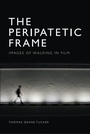 Cover: The Peripatetic Frame - Edinburgh University Press