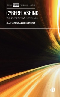 Enlarge image Cover: Cyberflashing - Bristol University Press