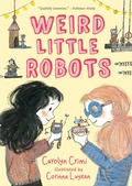 Cover: Weird Little Robots - Candlewick Press,U.S.
