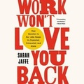 Cover: Work Won't Love You Back - Bold Type Books