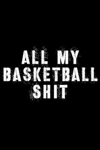 Abbildung von: All My Basketball Shit - Hartwell Press