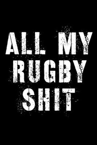 Abbildung von: All My Rugby Shit - Hartwell Press