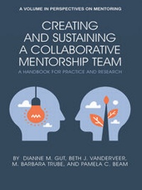 Enlarge image Cover: Creating and Sustaining a Collaborative Mentorship Team - Information Age Publishing