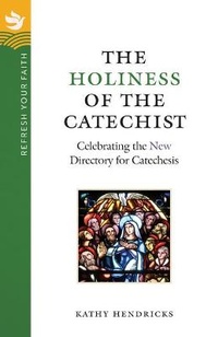 Enlarge image Cover: The Holiness of the Catechist - Twenty-Third Publications