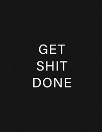 Abbildung von: Get Shit Done - C.H. Press