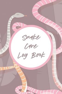 Abbildung von: Snake Care Log Book - Patricia Larson