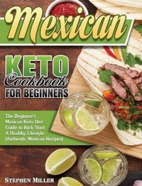 Abbildung von: Mexican Keto Cookbook For Beginners - Stephen Miller