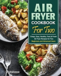 Abbildung von: Air Fryer Cookbook For Two - Fannie Doucet