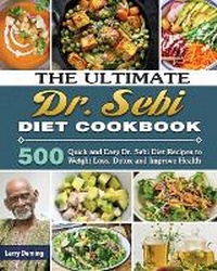 Abbildung von: The Ultimate Dr. Sebi Diet Cookbook - Larry Deming