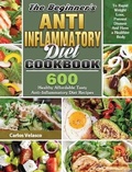 Cover: The Beginner's Anti-Inflammatory Diet Cookbook - Carlos Velasco