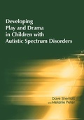 Cover: Developing Play and Drama in Children with Autistic Spectrum Disorders - David Fulton Publishers Ltd