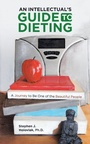 Cover: An Intellectual's Guide to Dieting - AUTHORHOUSE