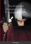 Cover: The Antonine Romans and The Tribune's Mission - Lulu.com
