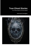 Cover: True Ghost Stories - Lulu.com