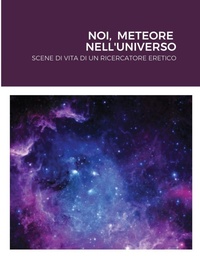 Abbildung von: Noi, Meteore Nell'universo - Lulu.com