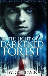 Enlarge image Cover: By The Light Of A Darkened Forest - Blurb
