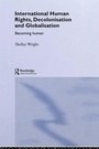 Cover: International Human Rights, Decolonisation and Globalisation - Routledge