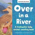 Cover: Over in a River - Dawn Publications,U.S.