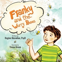 Abbildung von: Franky and The Worry Bees - Regine Muradian, PsyD Inc.