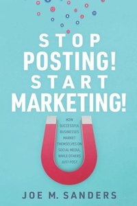 Abbildung von: Stop Posting! Start Marketing! - So What Publishing