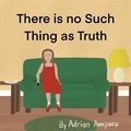 Cover: There is No Such Thing as Truth - R. R. Bowker