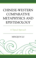 Cover: Chinese-Western Comparative Metaphysics and Epistemology - Lexington Books