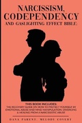 Cover: Narcissism, Codependency And Gaslighting Effect Bible - 2 in 1 - DeG Business