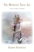 Cover: The Mirror Tells All - Papaveria Press