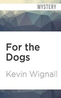 Cover: For the Dogs - Audible Studios on Brilliance