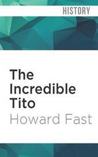 Enlarge image Cover: The Incredible Tito - Audible Studios on Brilliance