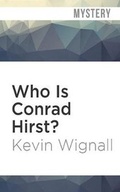 Cover: Who Is Conrad Hirst? - Audible Studios on Brilliance