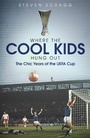 Bild: Where the Cool Kids Hung out - Pitch Publishing Ltd