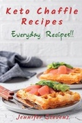 Cover: Keto Chaffle Recipes - Jennifer Stevens