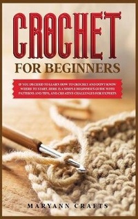 Abbildung von: If you decided to learn how to crochet and don't know where to start - Top Edition Ltd