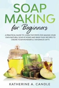 Abbildung von: Soap Making for Beginners - Success & Power Management Ltd