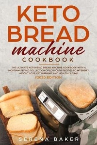 Abbildung von: Keto Bread Machine Cookbook - Ep Enterprise Holding Limited