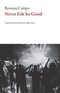 Cover: Never Felt So Good - Dalkey Archive Press