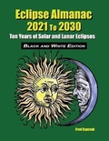 Cover: Eclipse Almanac 2021 to 2030 - Black and White Edition - Astropixels Publishing