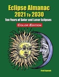 Cover: Eclipse Almanac 2021 to 2030 - Color Edition - Astropixels Publishing