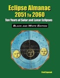 Cover: Eclipse Almanac 2051 to 2060 - Black and White Edition - Astropixels Publishing