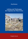 Cover: Aufstieg und Niedergang der Scipionen bei Titus Livius - Kovac, Dr. Verlag